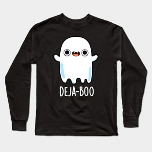 Deja Boo Cute Ghost Pun Long Sleeve T-Shirt